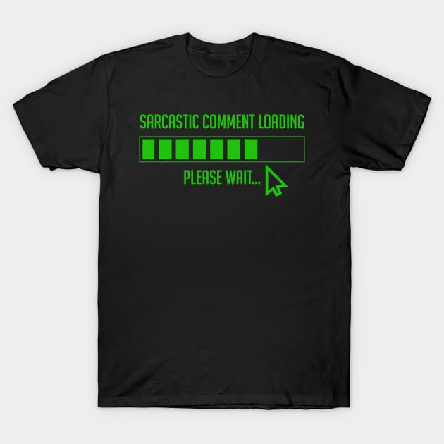 warning social sarcastic comment loading laugh Alert Activated T-Shirt by greatnessprint